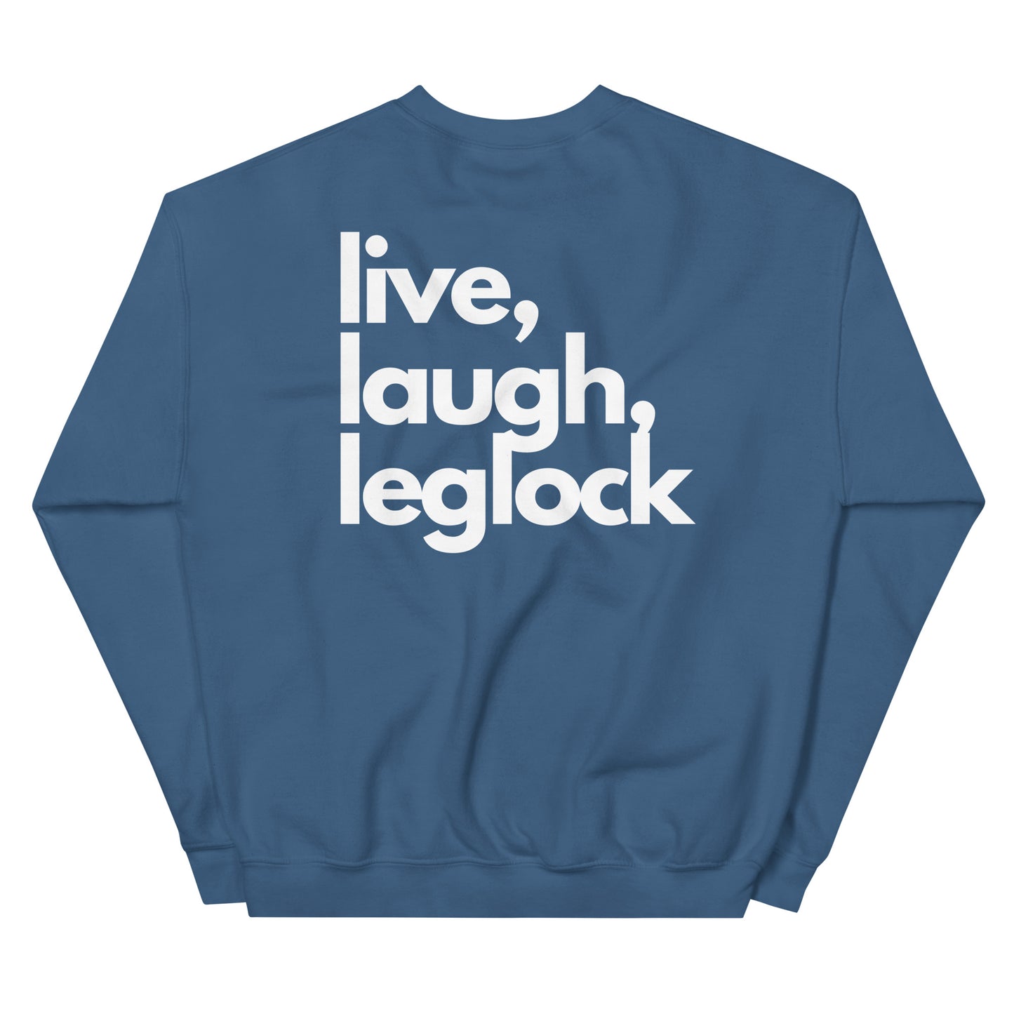 live, laugh, leglock - Jiu Jitsu Sweatshirt