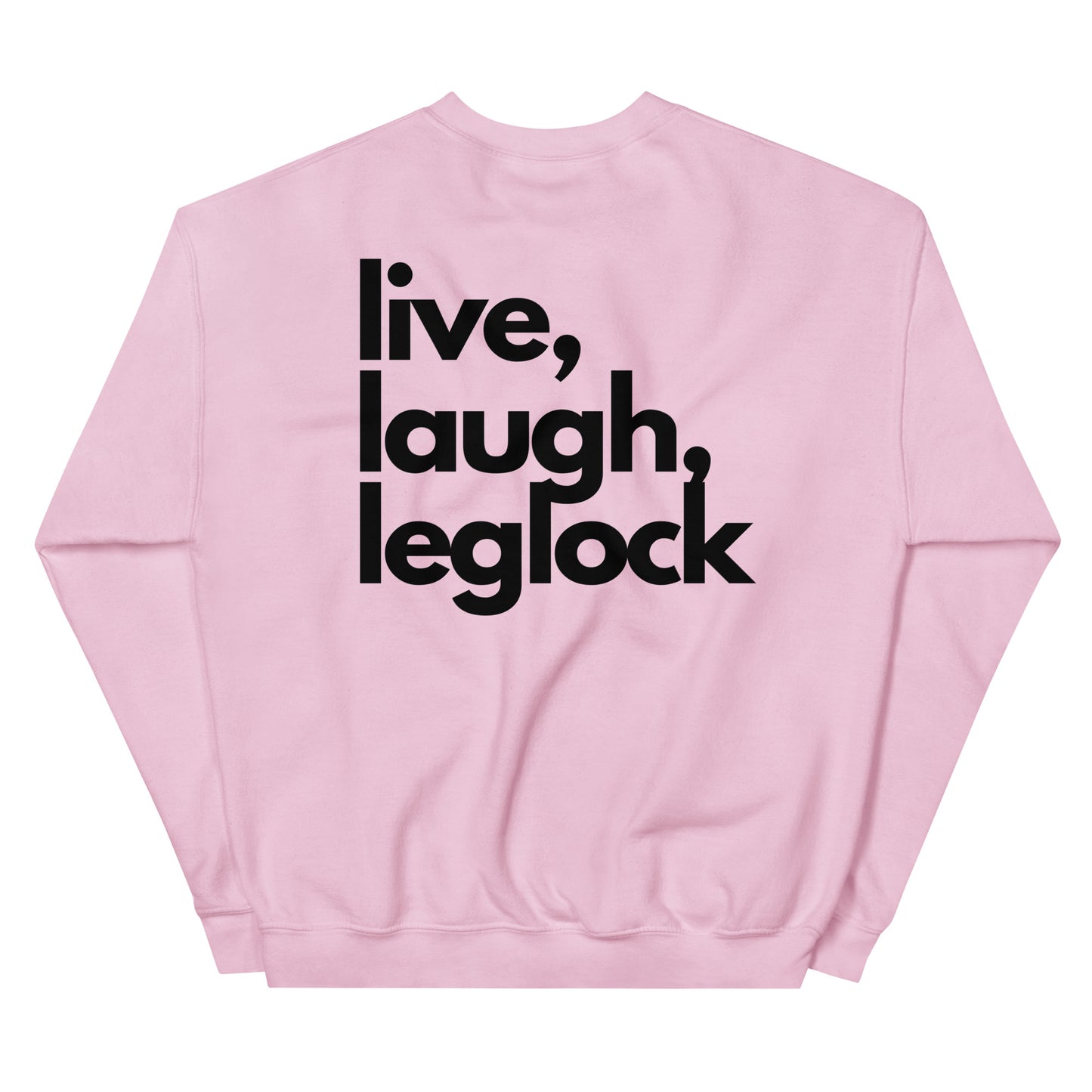 live, laugh, leglock - Jiu Jitsu Sweatshirt